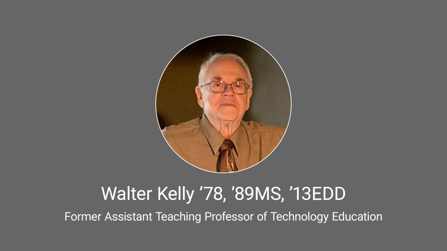 Former Assistant Teaching Professor Walter F. Kelly Jr. ’13EDD